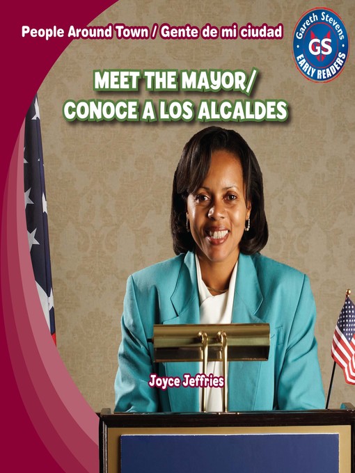 Title details for Meet the Mayor / Conoce a los alcaldes by Joyce Jeffries - Available
